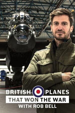 The Planes That Built Britain with Rob Bell Poster