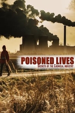 Poisoned Lives: Secrets of the Chemical Industry Poster