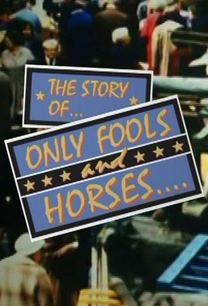 The Story of... Only Fools and Horses.... Poster