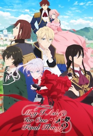 May I Ask for One Final Thing? Poster