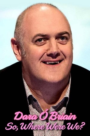 Dara Ó Briain: So Where Were We? Poster