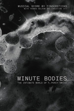 Minute Bodies: The Intimate World of F. Percy Smith Poster