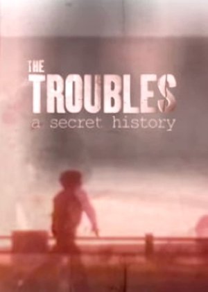 Spotlight on the Troubles: A Secret History Poster