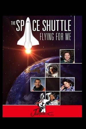 The Space Shuttle: Flying for Me Poster