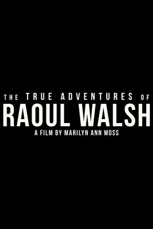 The True Adventures of Raoul Walsh Poster