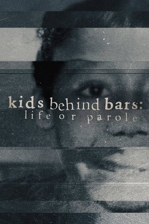 Kids Behind Bars: Life or Parole Poster